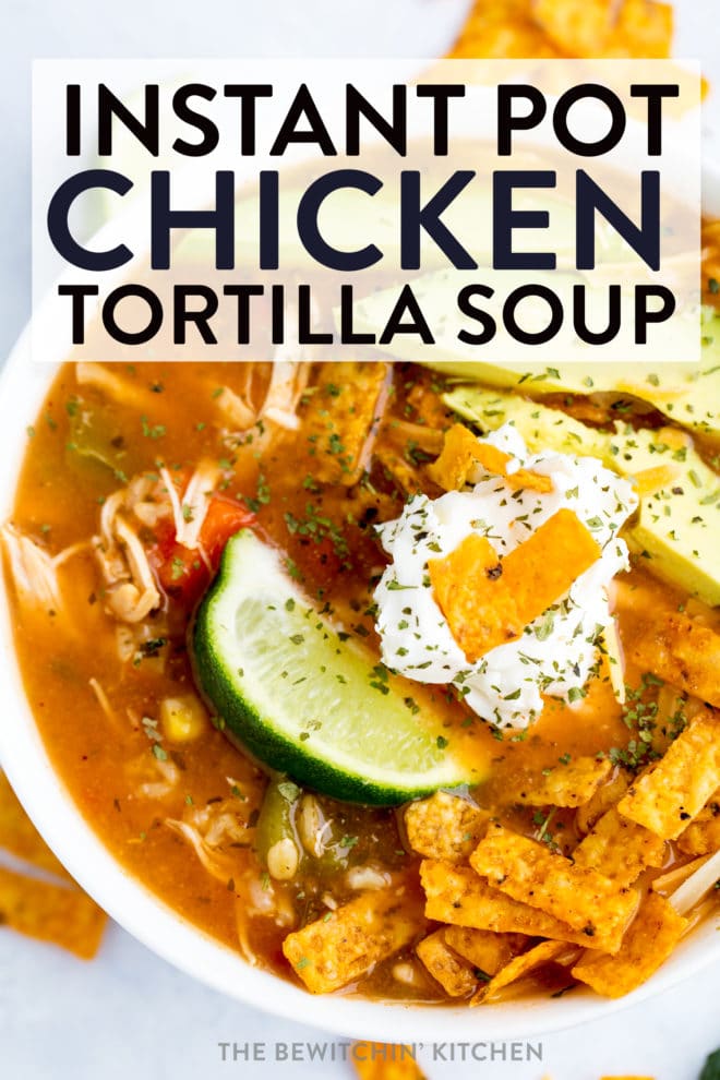 A close up of chicken tortilla soup recipe