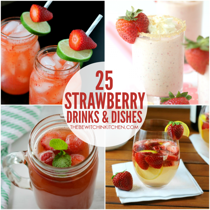 25 Strawberry recipes perfect for summer. Strawberry desserts, drinks and dishes found on The Bewitchin' Kitchen.