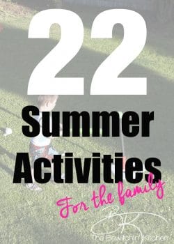 22 family summer activities to complete before the end of the summer. My summer bucket list.