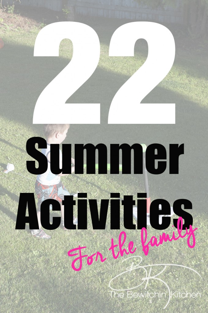 22 family summer activities to complete before the end of the summer. My summer bucket list.