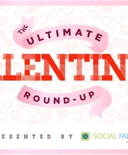 Ultimate Valentine's Day Round Up - Valentine's Day Crafts, Recipes, Printables and MORE!