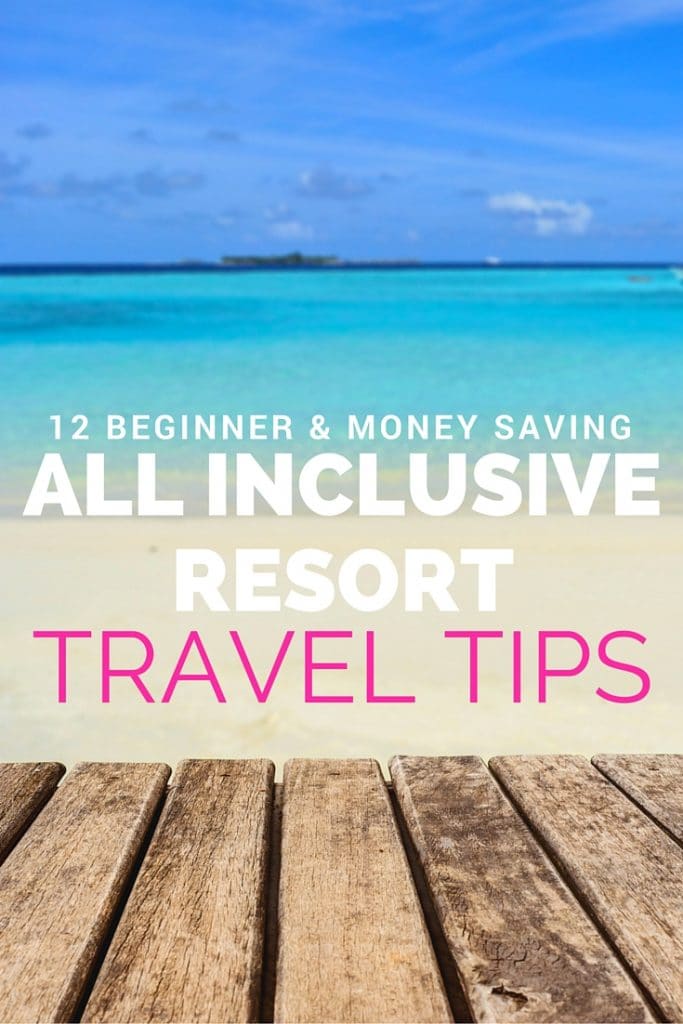 Planning a vacation to an all inclusive resort? BEFORE YOU BOOK read this beginners travel guide with these 12 All Inclusive Resort Travel Tips.