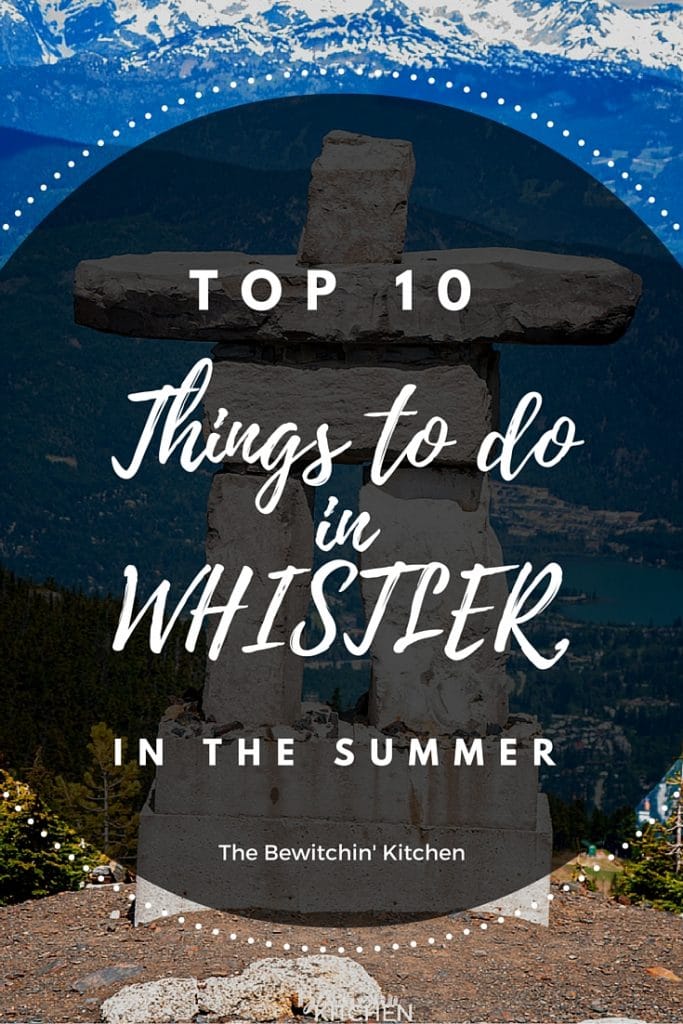 Top 10 things to do in Whistler, British Columbia during the summer. BC is a beautiful place to travel.
