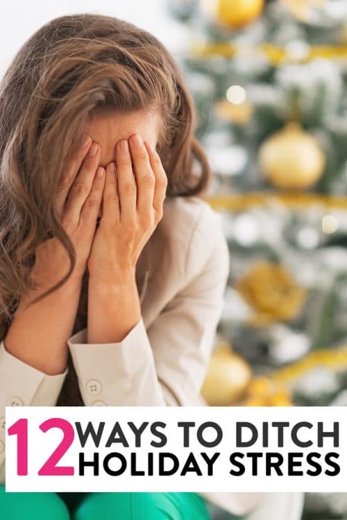 12 ways to ditch holiday stress - don't let the Christmas season stress you out! Here are some tips to make the holidays easier.