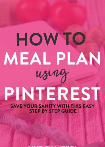 How to meal plan using Pinterest. Get organized, save your sanity, and eat healthy recipes EASILY with this meal planning guide.