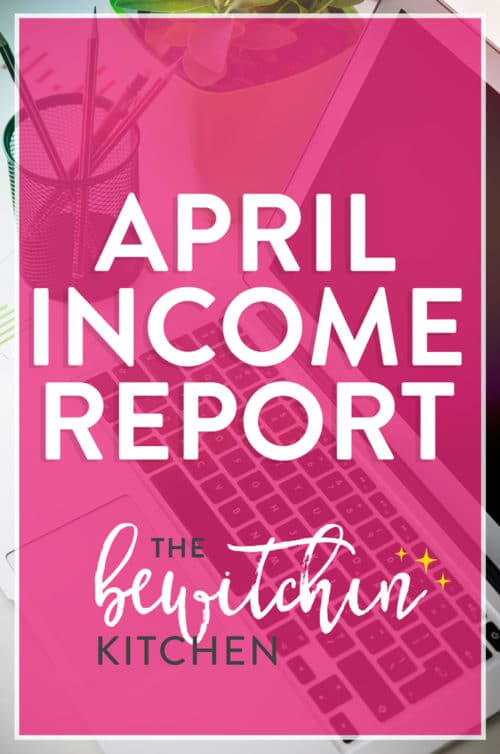 The April Income Report from The Bewitchin' Kitchen. See how much bloggers make and how to grow your blog business. Incomes awesome blogging tools.