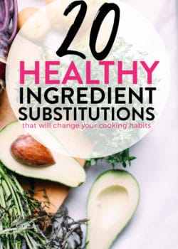 20 healthy ingredient substitutions that will change your eating habits. Ideas how to make healthy recipes and lose weight.
