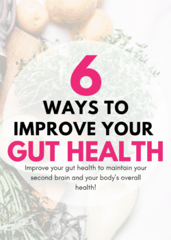 6 ways to improve your gut health. Simplified steps to help mend the gut brain connection. Perfect for those looking to heal leaky gut, get rid of Candida, or just simply increase their energy, weight loss, and health.
