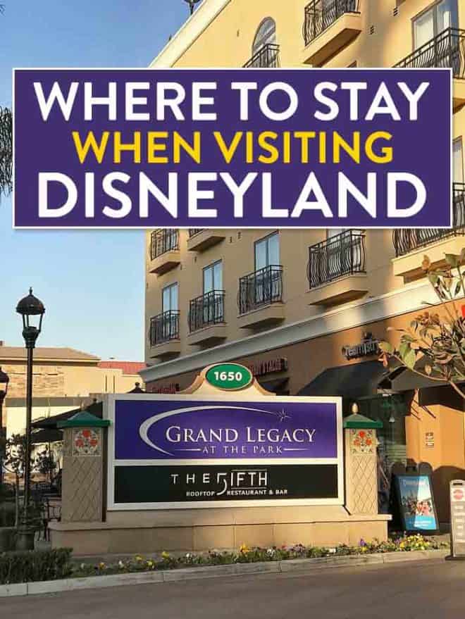 Hotels Near Disneyland: Why You Should Stay at Grand Legacy at The Park