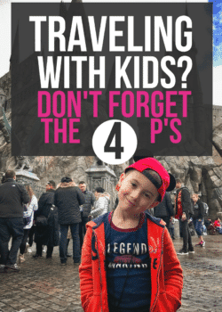 When it comes to traveling with kids don't forget the 4 ps! Read this for great traveling with kids tips and advice for your next family vacation. #travelingwithkids #familyvacation #disney #universalstudios