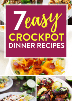 7 Easy Crockpot Dinner Recipes