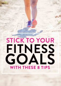 8 ways to stick to your fitness goals. Follow these 8 tips to ensure your new years resolutions are success year round! #fitnessgoals #fitnesstips #healthytips #howtoloseweight #weightlosstips