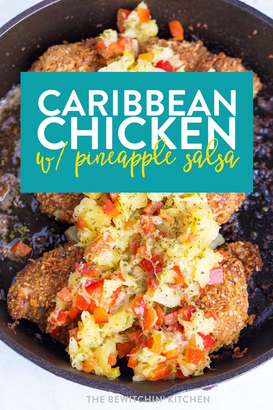Caribbean Chicken with Pineapple Salsa - The Bewitchin' Kitchen