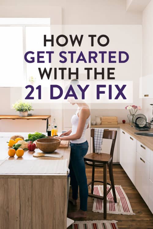 how to get started with the 21 day fix