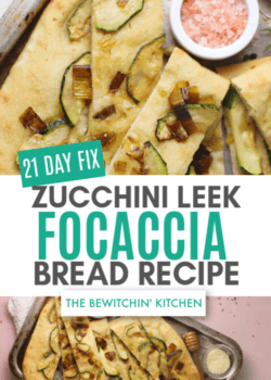 21 Day Fix Zucchini Leek Focaccia Bread