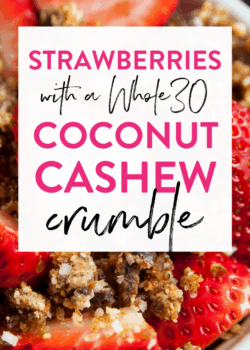 strawberries whole30 coconut cashew crumble dessert