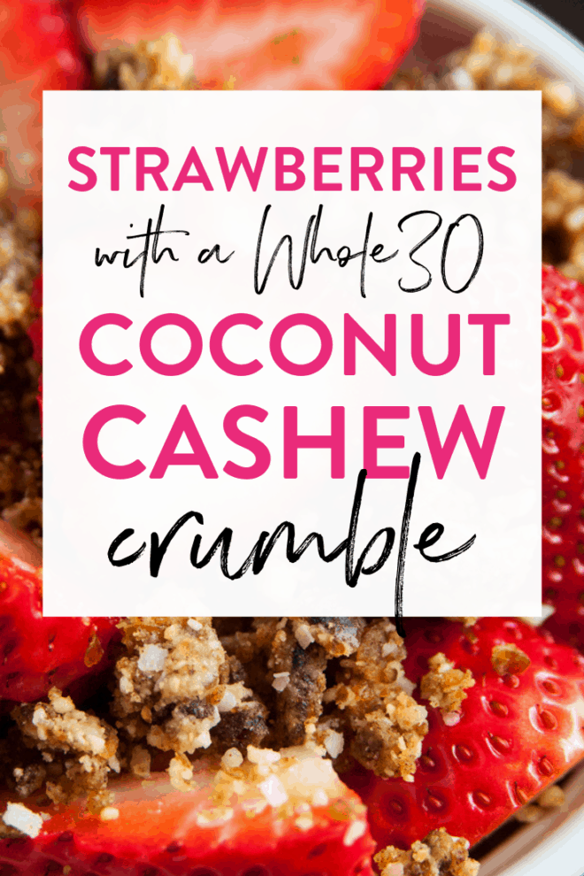 strawberries whole30 coconut cashew crumble dessert