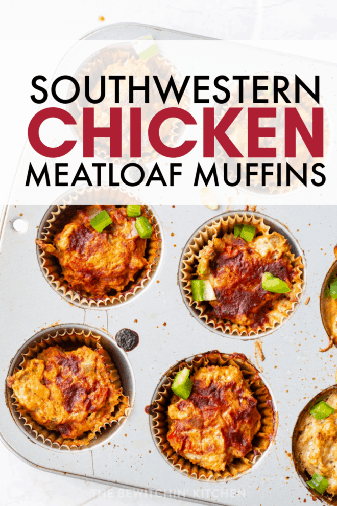 southwestern chicken meatloaf muffins