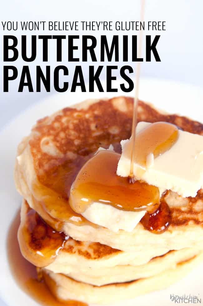 a stack of gluten free buttermilk pancakes with butter and maple syrup and the words YOU WON'T BELIEVE THEY'RE GLUTEN FREE BUTTERMILK PANCAKES